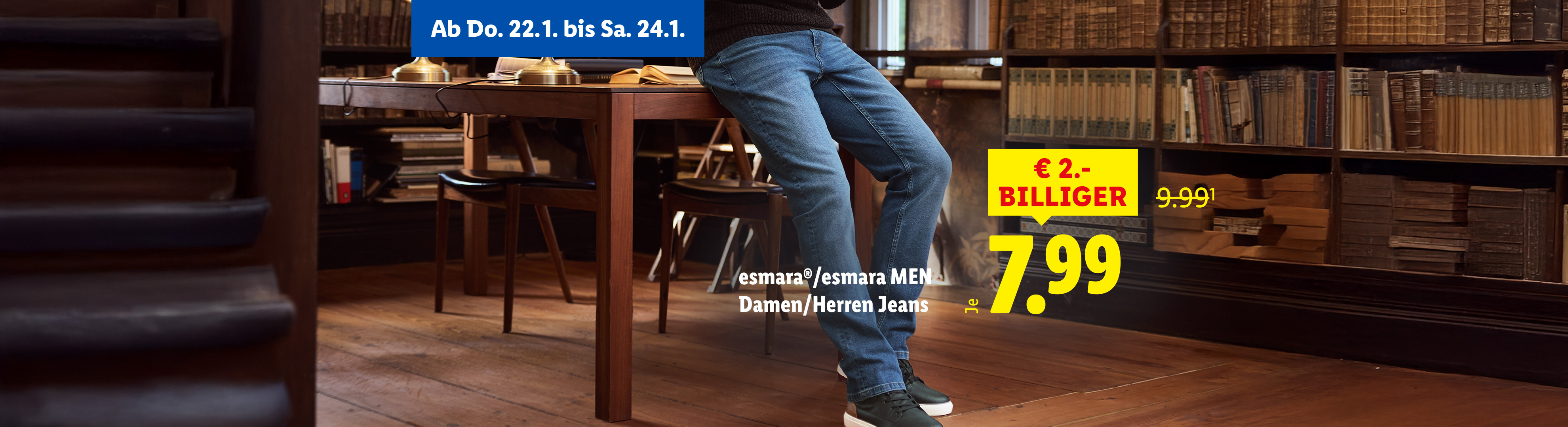 Jeans für Damen und Herren, reduziert auf 7,99 €, erhältlich vom 22. bis 24. Januar.