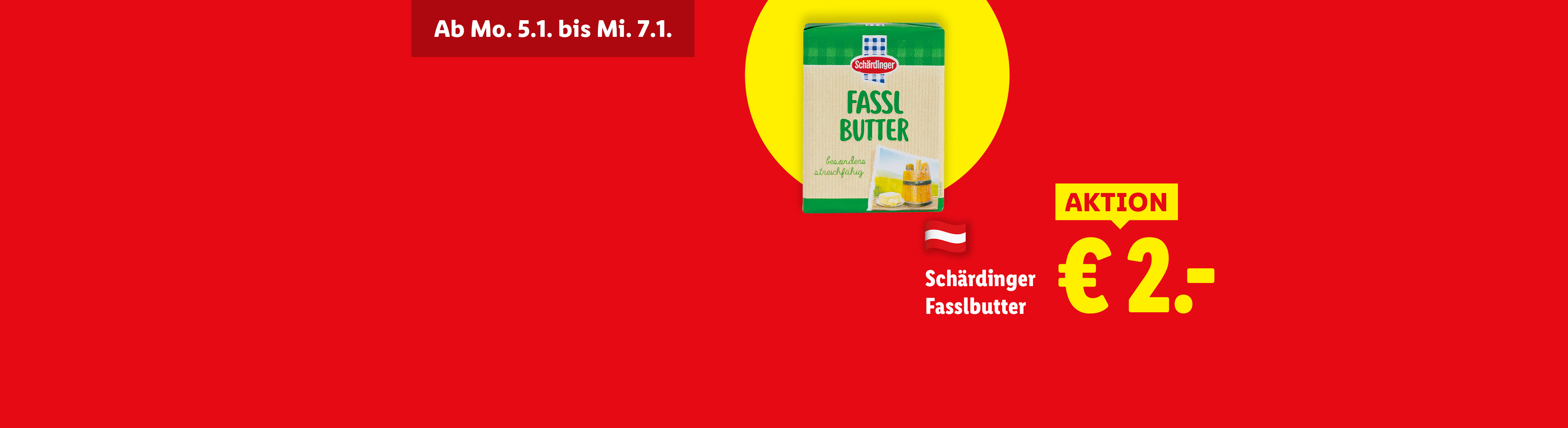 Schärdinger Fasslbutter im Angebot für 2 € von Montag, 5.1. bis Mittwoch, 7.1.