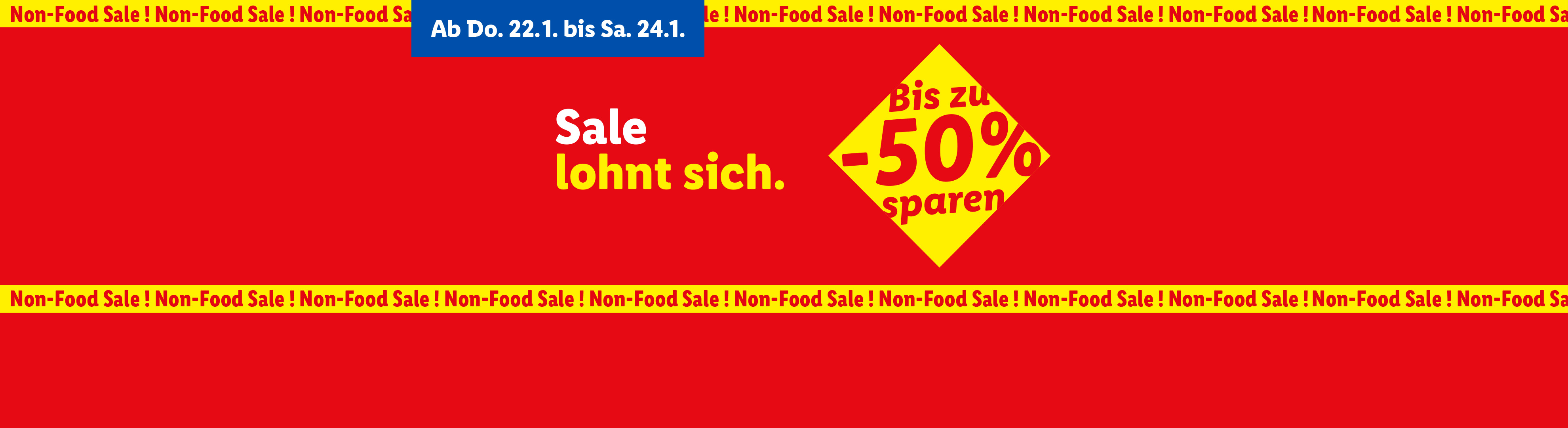 Roter Banner mit gelbem Text: „Non-Food Sale! Sale lohnt sich. Bis zu -50% sparen. Ab Do. 22.1. bis Sa. 24.1.“