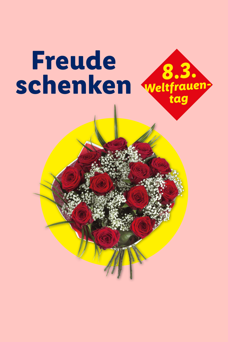 Ein Strauß roter Rosen und Schleierkraut in einem gelben Kreis mit dem Text 'Freude schenken' und '8.3. Weltfrauentag'.