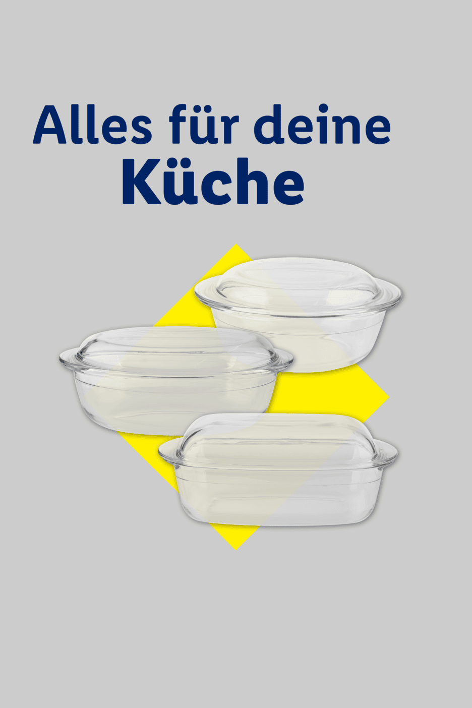 Drei Glasauflaufformen mit Deckel auf gelbem Hintergrund, darüber der Text 'Alles für deine Küche'.