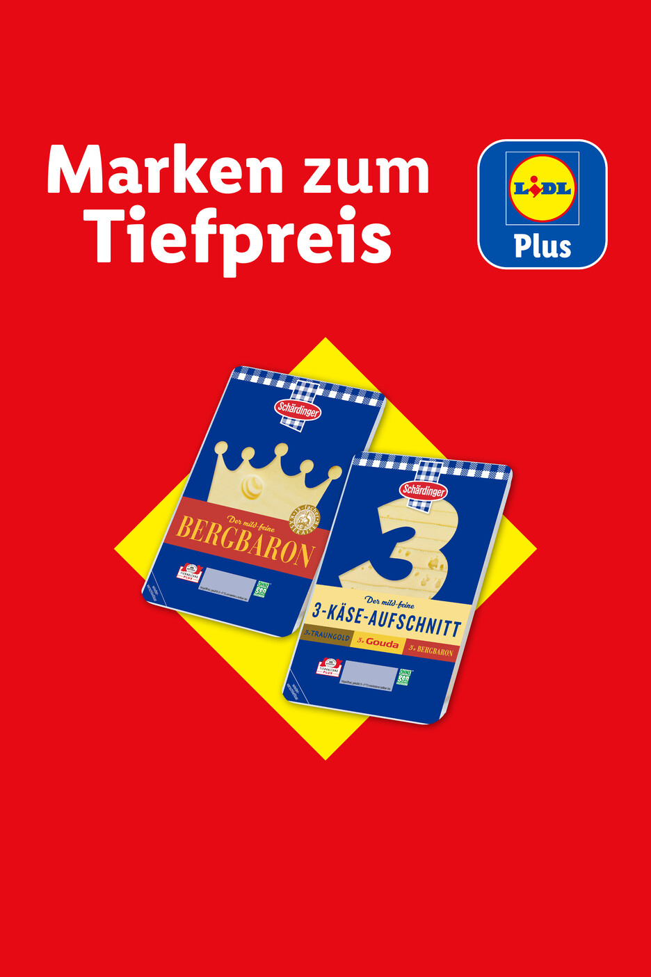 Lidl Plus Werbung: Schärdinger Käseprodukte wie Bergbauern und 3-Käse-Aufschnitt zu Tiefpreisen.