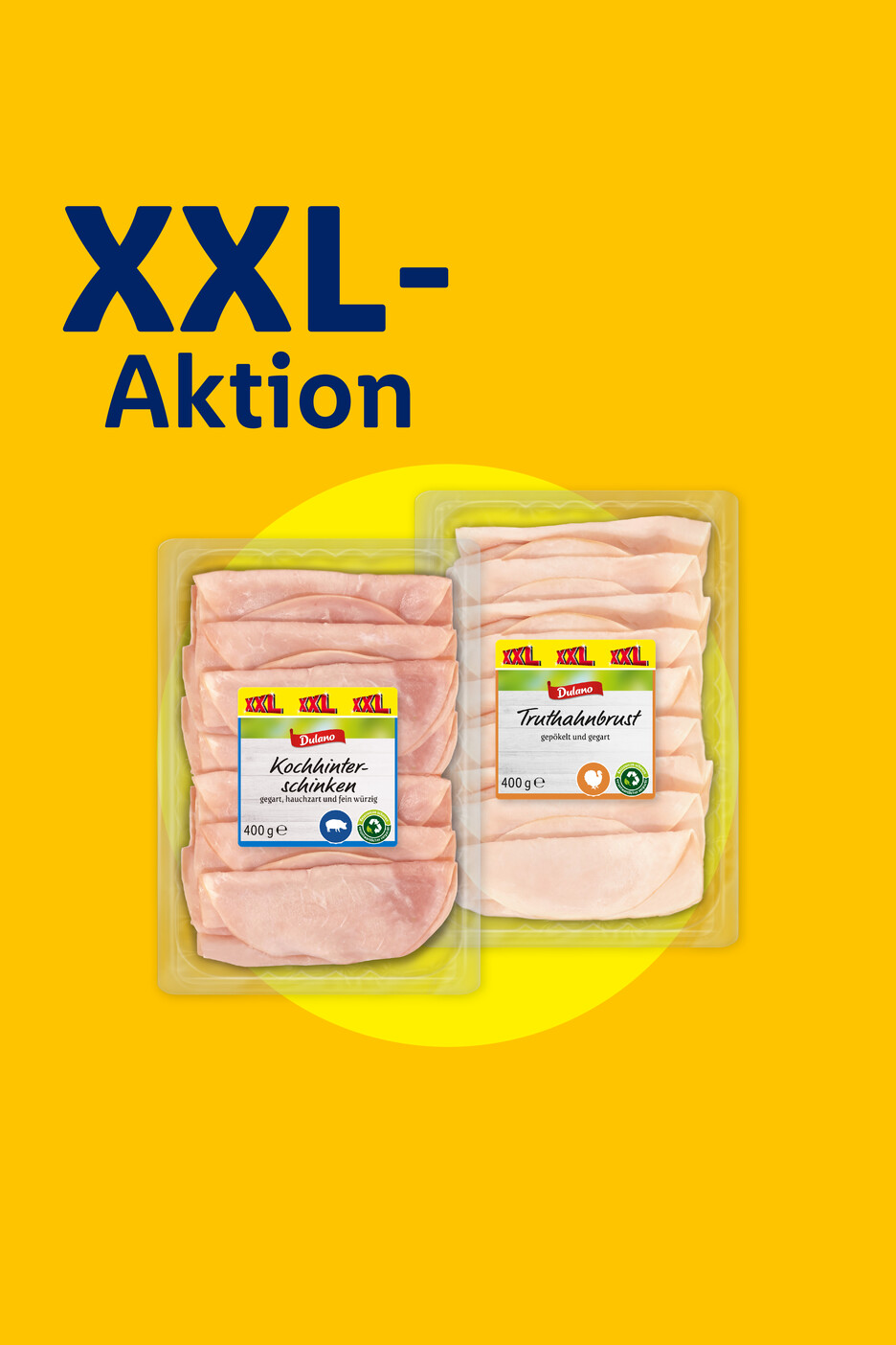 XXL-Aktion: Dulano Kochhinterschinken und Truthahnbrust in Großpackungen.