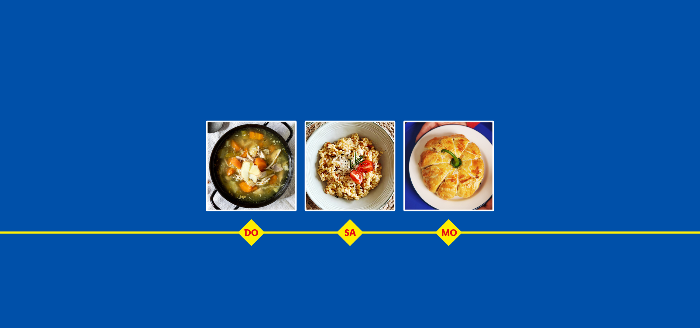 Drei Gerichte: Hühnersuppe, Risotto und Blätterteiggebäck, mit Wochentagsabkürzungen DO, SA, MO.