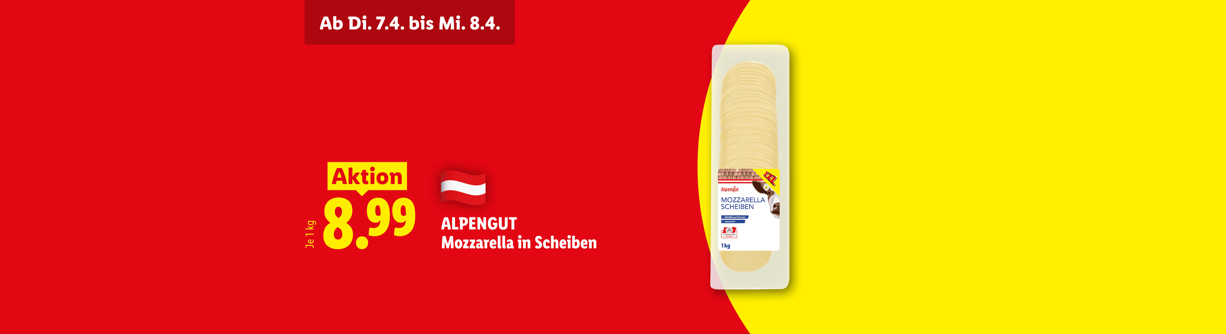 Ein Angebot für Mozzarella in Scheiben für 8,99 € pro kg, gültig vom 7. bis 8. April.