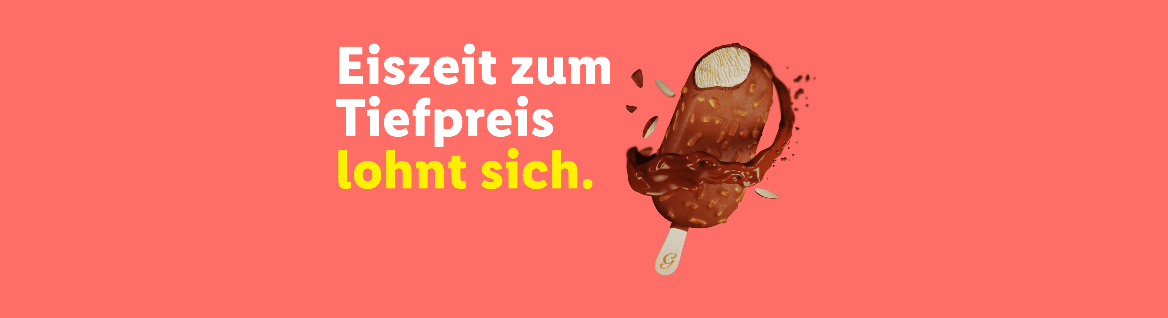 Eis am Stiel mit Schokoladenüberzug und Mandelsplittern, umgeben von flüssiger Schokolade, mit dem Text 'Eiszeit zum Tiefpreis lohnt sich.'