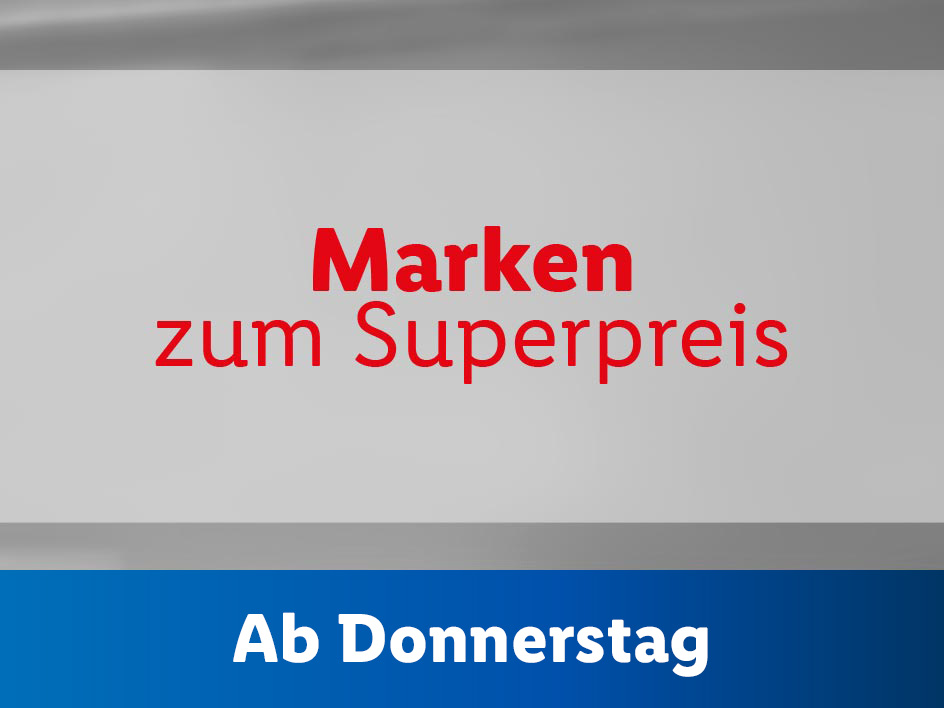 Markenartikel zum Superpreis ab Donnerstag.