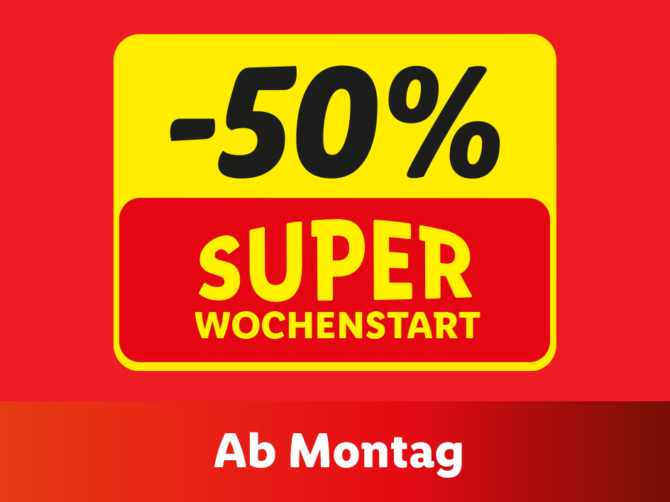 50% Rabatt Super Wochenstart ab Montag