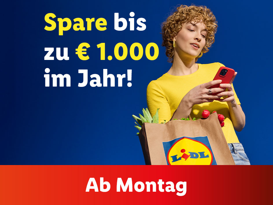 Lidl-Werbung: Sparen Sie bis zu € 1.000 im Jahr! Ab Montag.