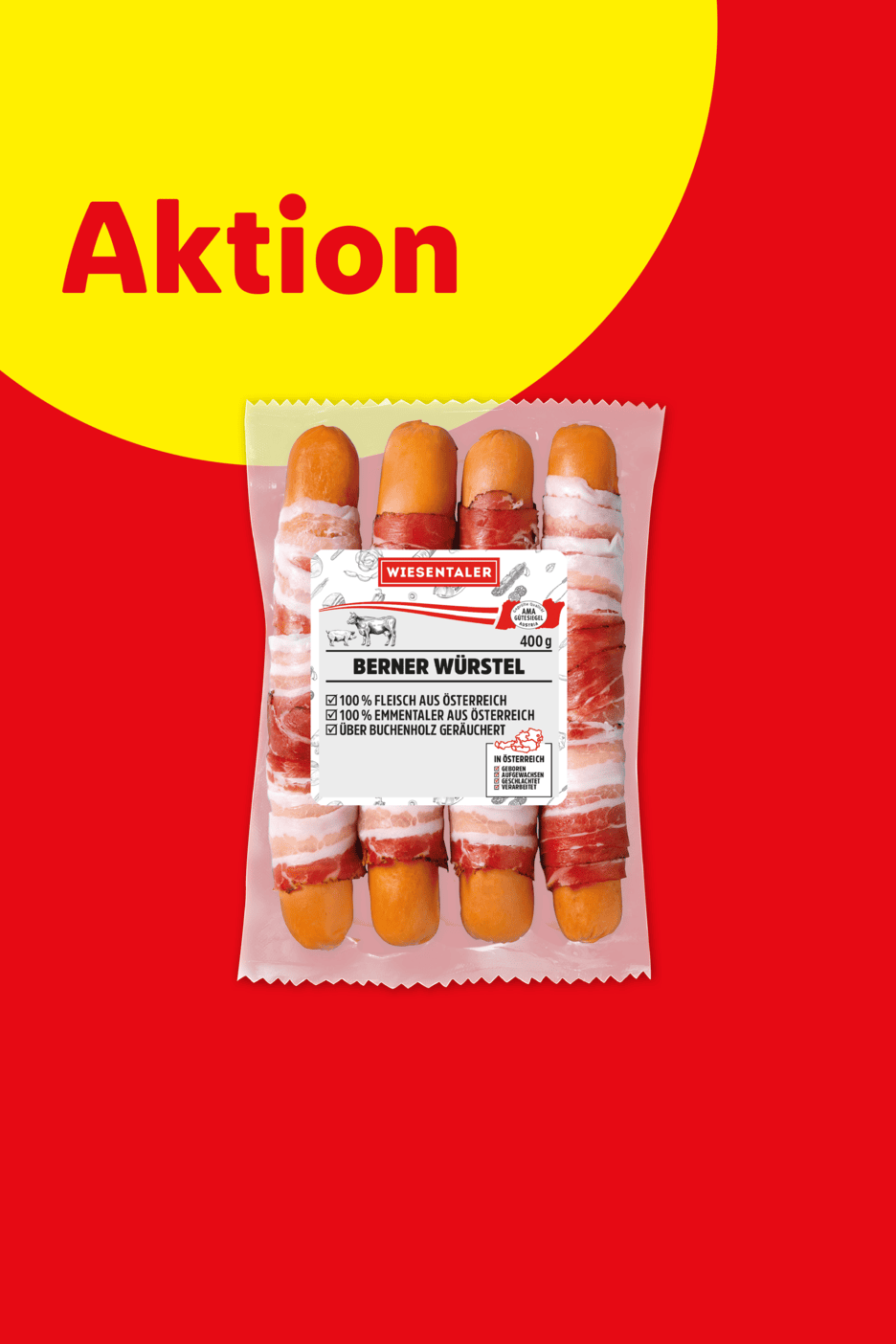 Aktion: Berner Würstel, umwickelt mit Speck, 100% Fleisch und Emmentaler aus Österreich.