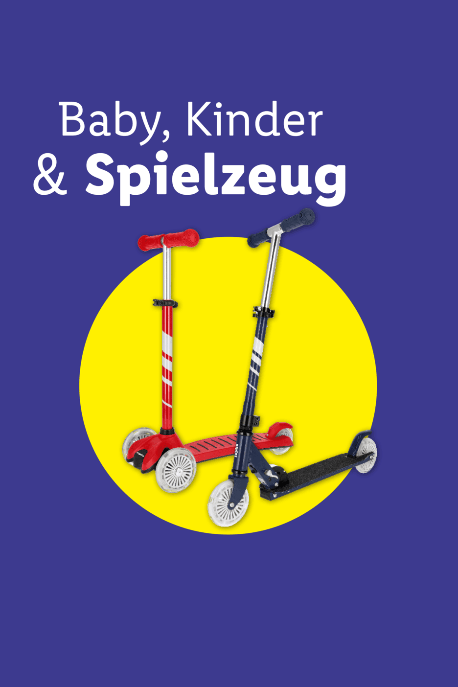 Zwei Kinderroller, ein roter und ein blauer, auf gelbem Kreis mit Text „Baby, Kinder & Spielzeug“.