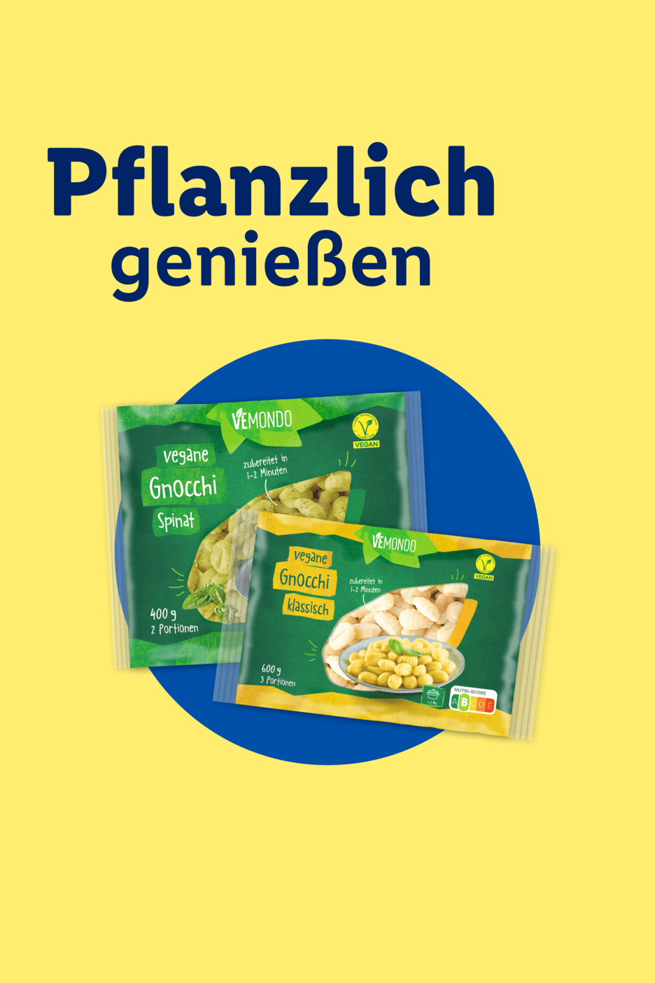 Pflanzliche Gnocchi in den Sorten Spinat und klassisch, bereit in 1-2 Minuten.