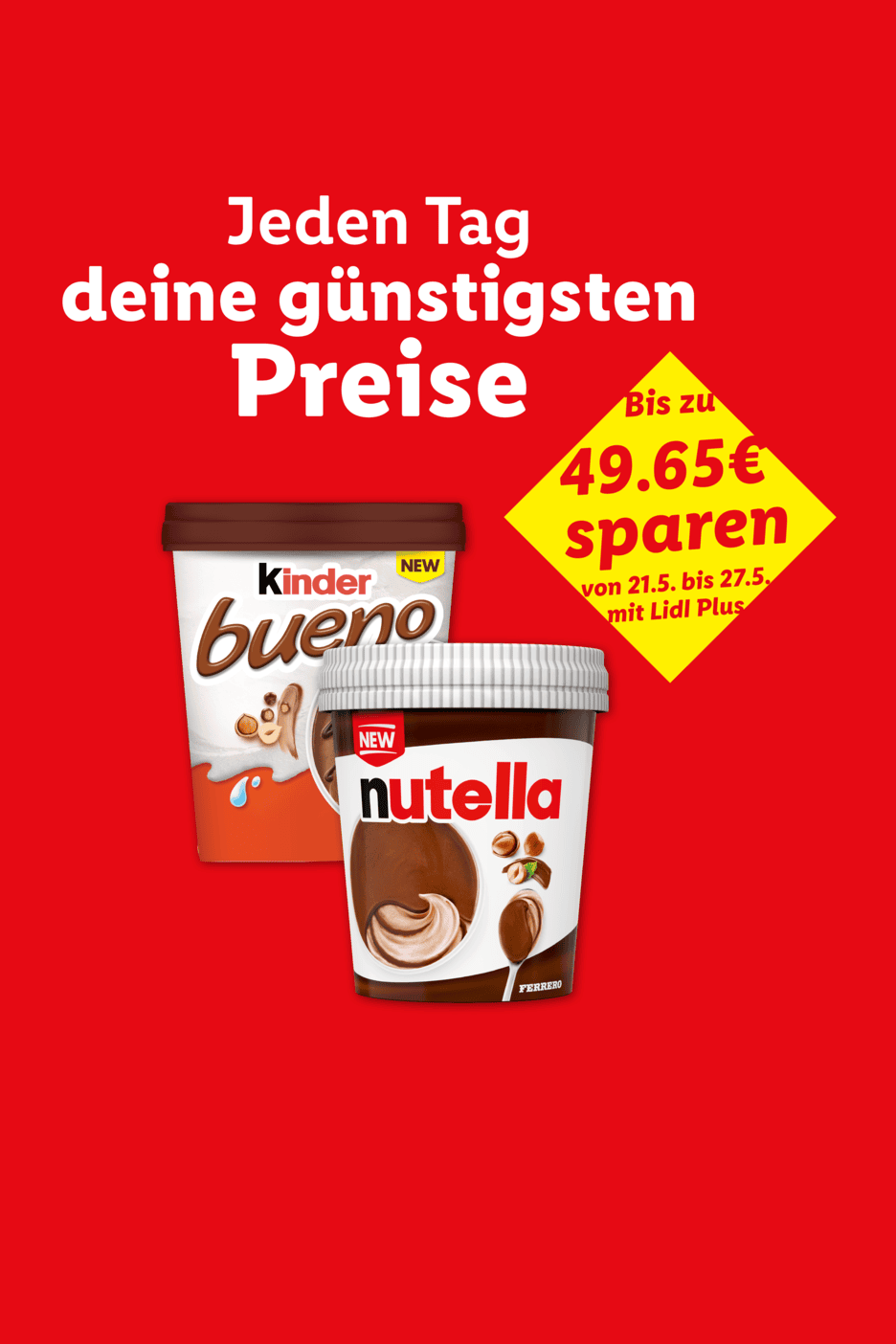 Werbung für Schoko-Brotaufstriche mit dem Slogan „Jeden Tag deine günstigsten Preise“ und einem Sparangebot von bis zu 49,65€.