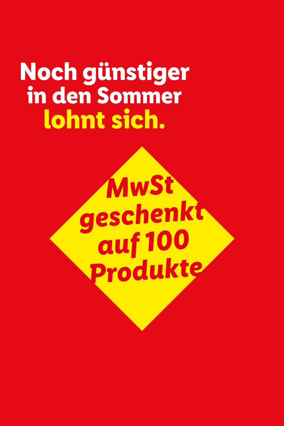 Roter Hintergrund mit gelbem Rhombus: „MwSt geschenkt auf 100 Produkte“ und „Noch günstiger in den Sommer lohnt sich.“
