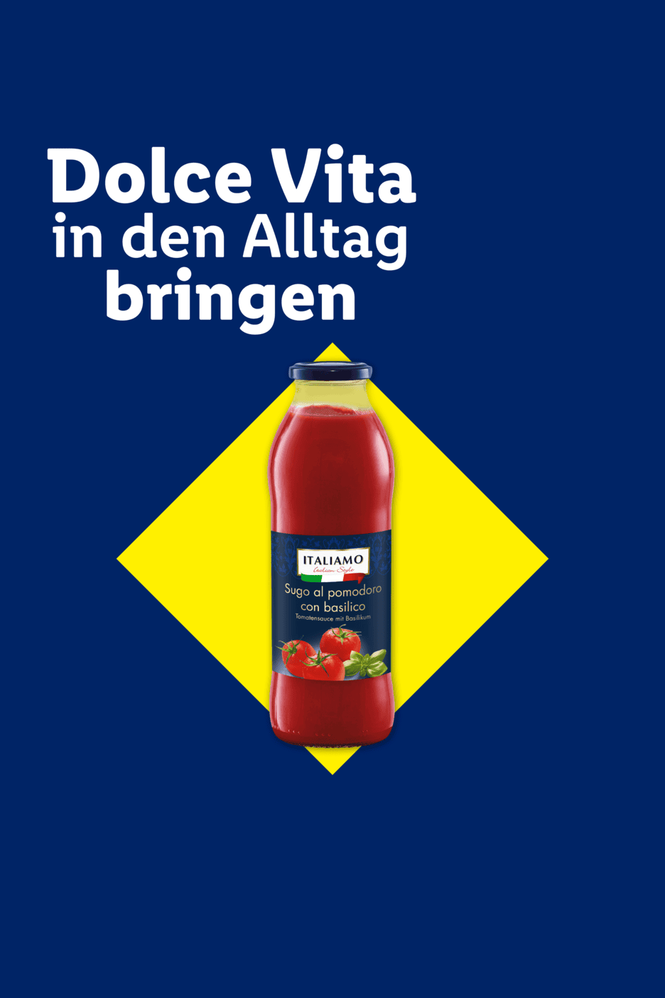 Tomatensauce mit Basilikum in einer Flasche, mit dem Text 'Dolce Vita in den Alltag bringen'.