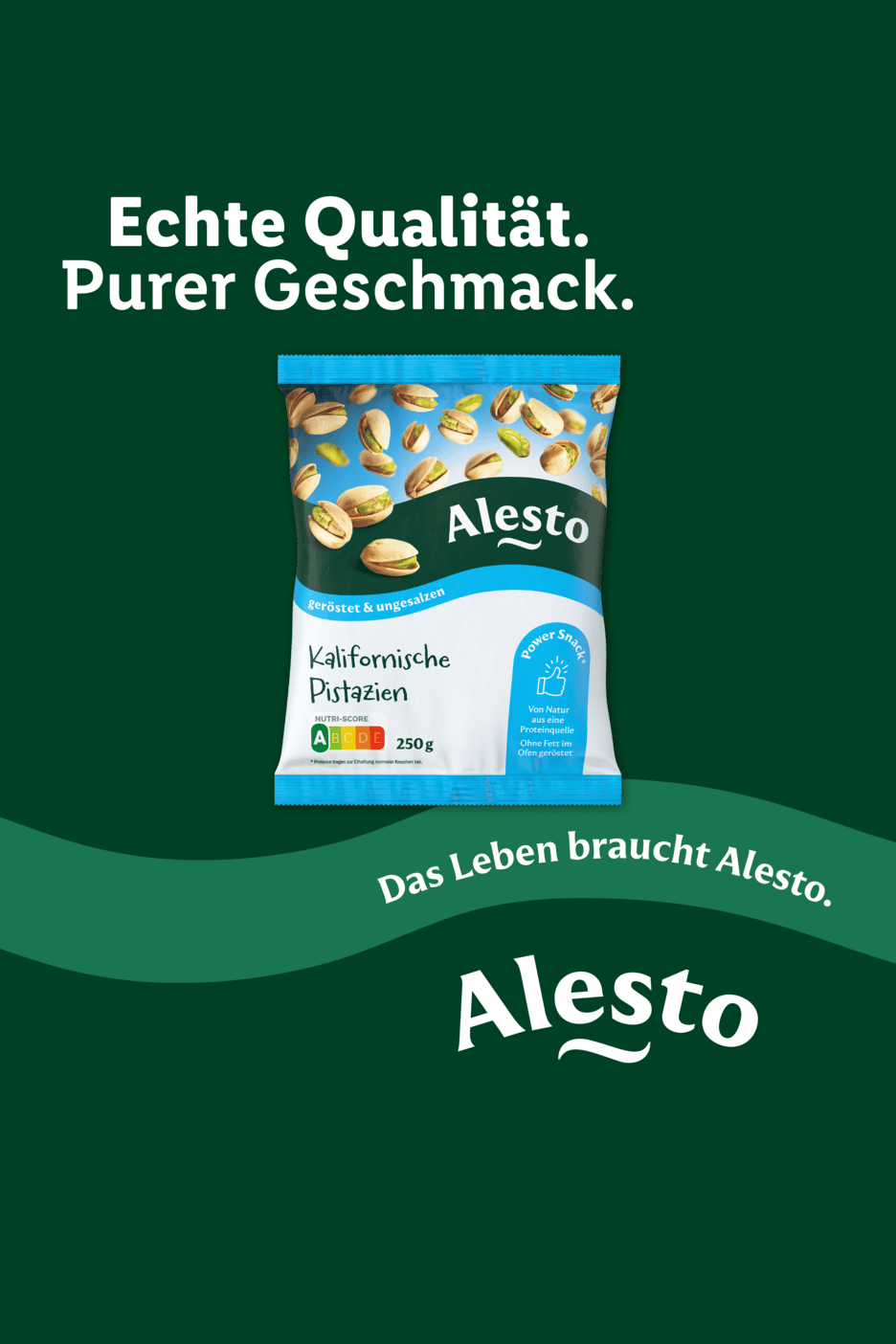 Eine Packung geröstete und ungesalzene kalifornische Pistazien mit dem Text 'Echte Qualität. Purer Geschmack.' und 'Das Leben braucht Alesto.'