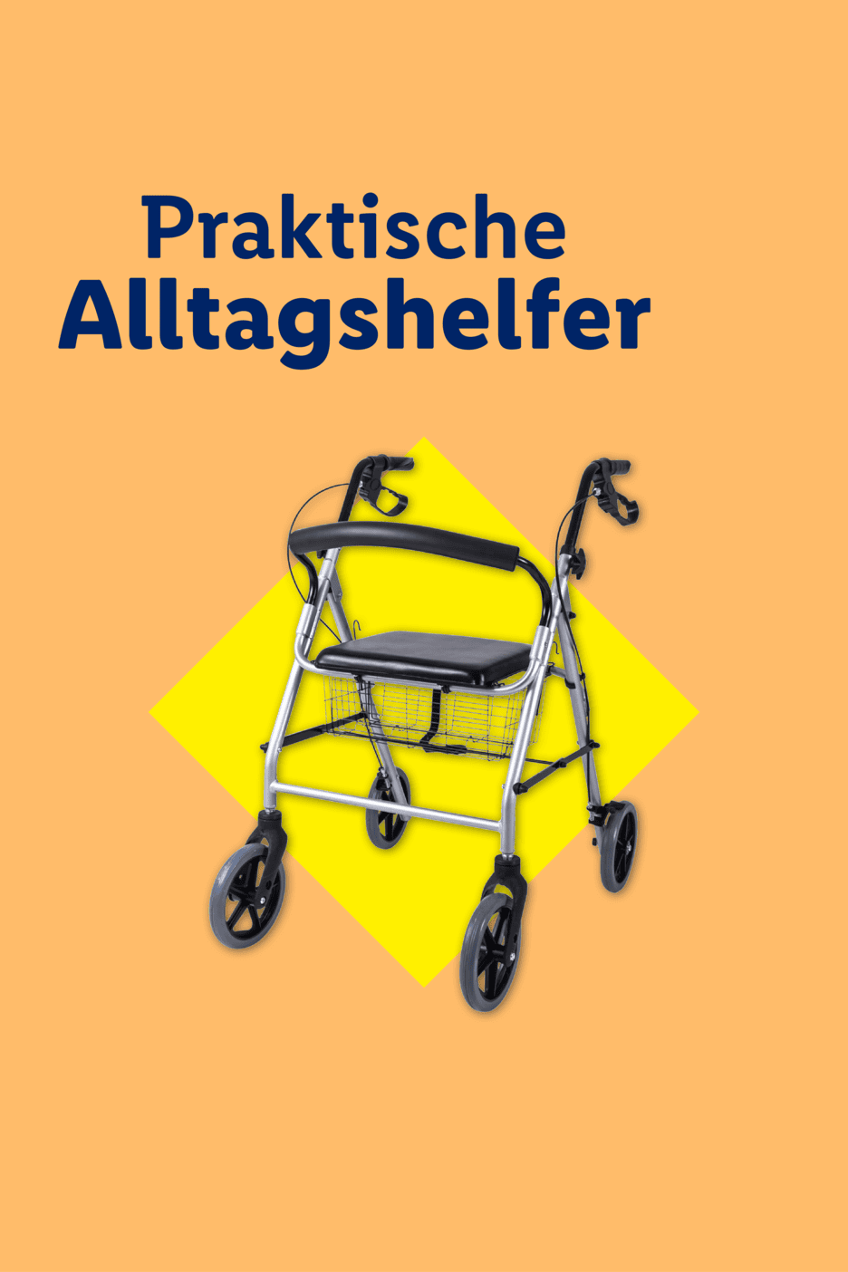 Rollator mit Sitzfläche und Korb auf gelbem Hintergrund, Text: Praktische Alltagshelfer